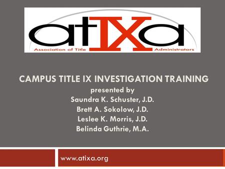 CAMPUS TITLE IX INVESTIGATION TRAINING presented by Saundra K