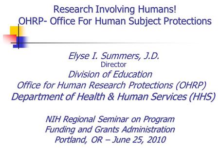 Research Involving Humans! OHRP- Office For Human Subject Protections