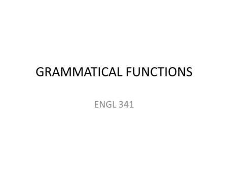 GRAMMATICAL FUNCTIONS