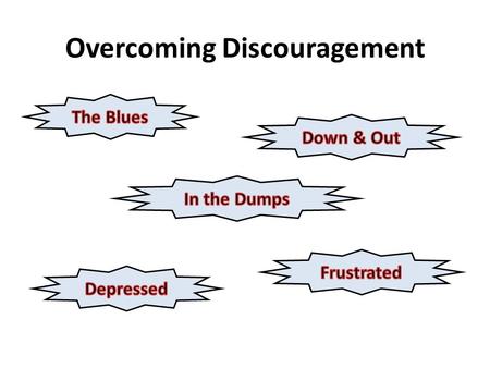 Overcoming Discouragement