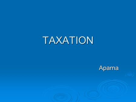 TAXATION Aparna.