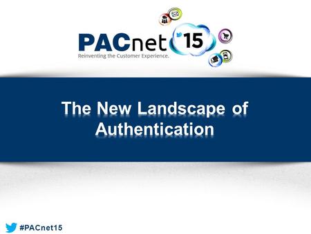 #PACnet15. Moderator  Marty Avalos » Paciolan Presenters  Scott Boding » CyberSource  Ian Poole » Cardinal Commerce.