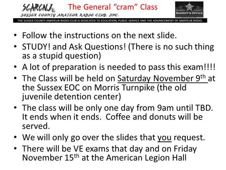 Follow the instructions on the next slide. STUDY! and Ask Questions! (There is no such thing as a stupid question) A lot of preparation is needed to pass.