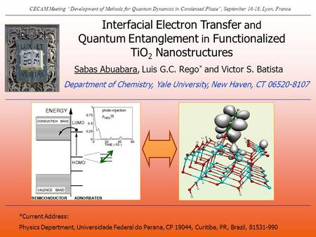 *Current Address: Physics Department, Universidade Federal do Parana, CP 19044, Curitiba, PR, Brazil, 81531-990 Sabas Abuabara, Luis G.C. Rego * and Victor.