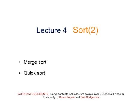 Lecture 4 Sort(2) Merge sort Quick sort