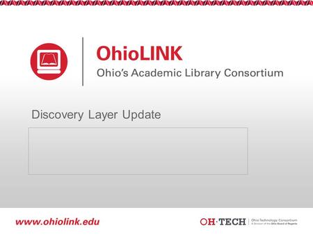 Slide 1 Discovery Layer Update. Slide 2 Research & Innovation Center will operate, when opened, as the proving grounds for next-generation technology.