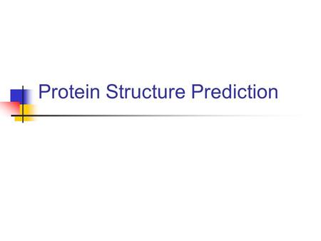 Protein Structure Prediction