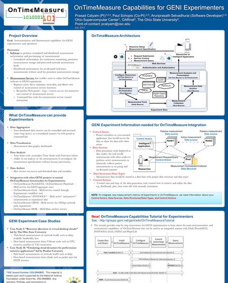 Project Overview Goal: Instrumentation and Measurement capabilities for GENI experimenters and operations Outcomes: Software to perform centralized and.