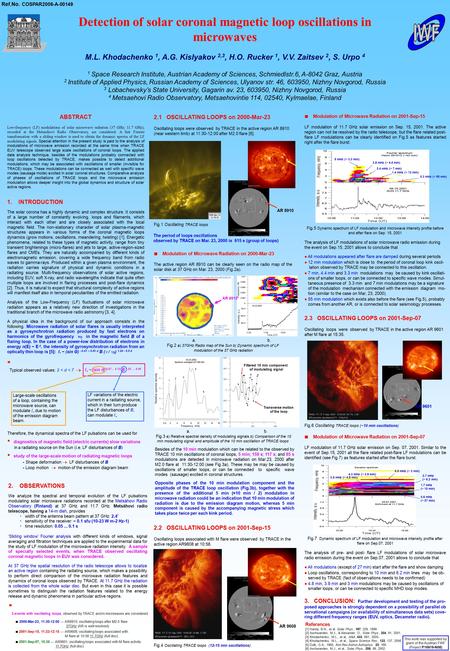 References [1] Handy, B.N., et al. Solar Phys., 187, 229, 1999. [2] Aschwanden, M.J., & Alexander, D., Solar Phys., 204, 91, 2001. [3] Khodachenko, M.L.,