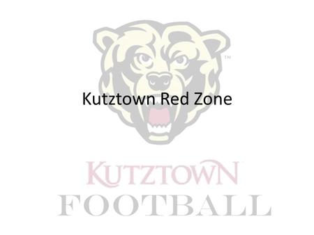 Kutztown Red Zone. Identify for each zone Red 15-8 Orange 8-3 Goaline 3-GL 1.Coverage 2.Pressure 3.Front 4.Stunts.