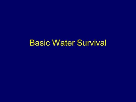 Basic Water Survival.