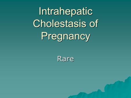 Intrahepatic Cholestasis of Pregnancy