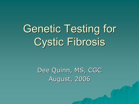 Genetic Testing for Cystic Fibrosis