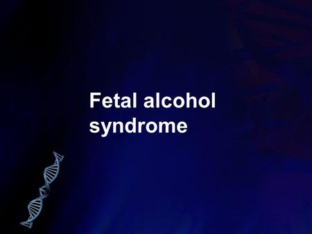 Fetal alcohol syndrome