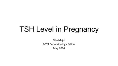 Gita Majdi PGY4 Endocrinology Fellow May 2014