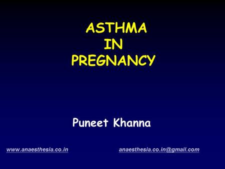 ASTHMA IN PREGNANCY Puneet Khanna