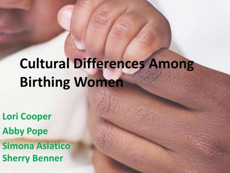 Cultural Differences Among Birthing Women