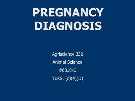 PREGNANCY DIAGNOSIS Agriscience 332 Animal Science #8818-C