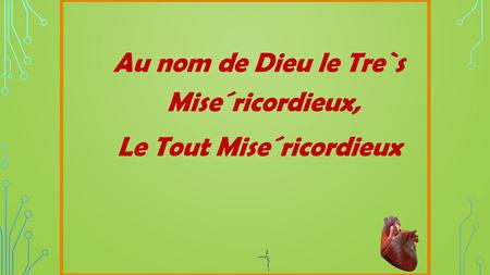 Au nom de Dieu le Tre`s Mise´ricordieux, Le Tout Mise´ricordieux.