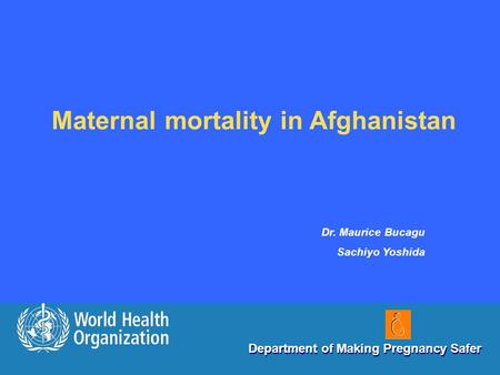 1 |1 | Making Pregnancy Safer UN Human Rights Council Session 14 4 th June 2010 Department of Making Pregnancy Safer Dr. Maurice Bucagu Sachiyo Yoshida.