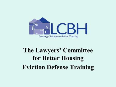 The Lawyers’ Committee for Better Housing Eviction Defense Training