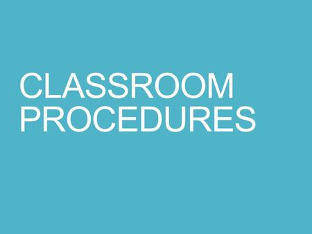 CLASSROOM PROCEDURES. Welcome to Mr. Rodriguez’s class. Positive attitude is the key of success. Let’s keep it all the time. WE CAN DO IT! I CAN DO IT!