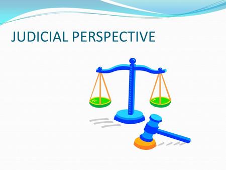 JUDICIAL PERSPECTIVE. It’s about the CHILD! A little history Until the 1960s the Welfare and Institutions Code was designed to primarily deal with children.