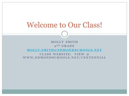 MOLLY SMITH 2 ND GRADE CLASS WEBSITE:  Welcome to Our Class!