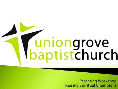 Parenting Workshop Raising Spiritual Champions.  What do you desire for your children?  What do you want them to be?  Who do you desire for them to.