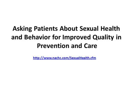 Asking Patients About Sexual Health and Behavior for Improved Quality in Prevention and Care