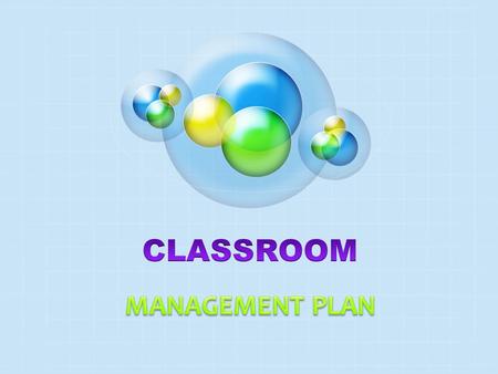 CLASSROOM MANAGEMENT PLAN.