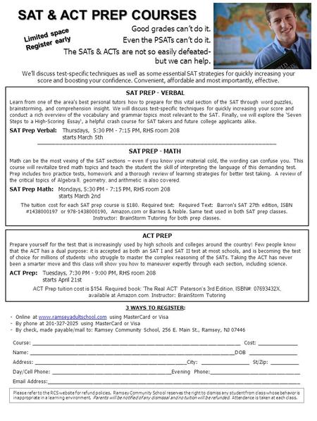 Good grades can’t do it. Even the PSATs can’t do it. The SATs & ACTs are not so easily defeated- but we can help. SAT PREP - VERBAL Learn from one of the.