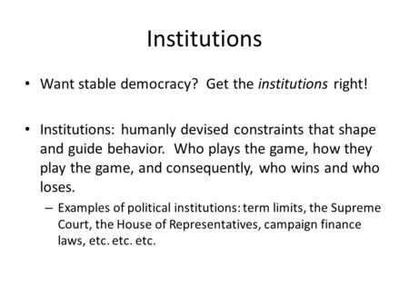 Institutions Want stable democracy? Get the institutions right!