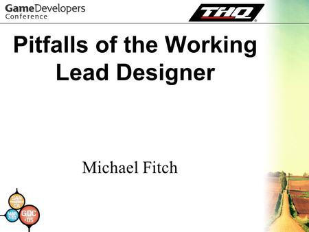 Pitfalls of the Working Lead Designer Michael Fitch.