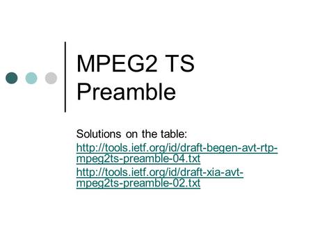 MPEG2 TS Preamble Solutions on the table:  mpeg2ts-preamble-04.txt