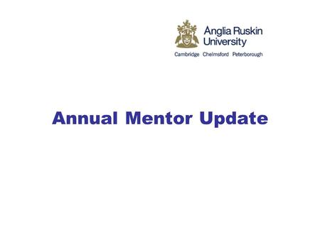 Annual Mentor Update. Thank you for completing the Mentor Evaluation form 2.