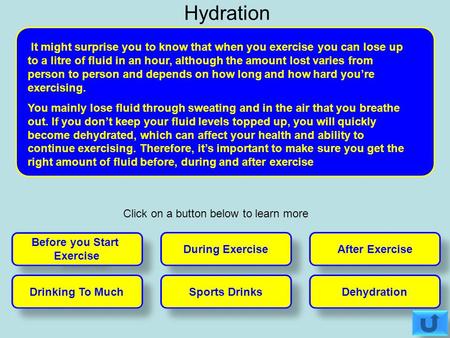 It might surprise you to know that when you exercise you can lose up to a litre of fluid in an hour, although the amount lost varies from person to person.