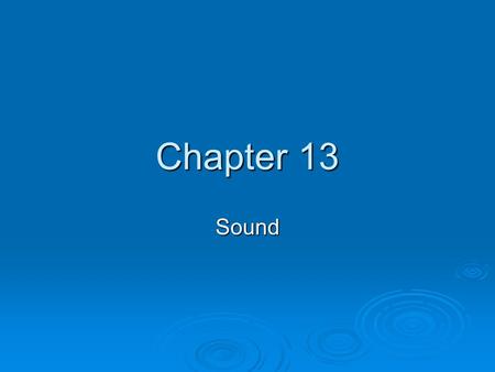 Chapter 13 Sound.