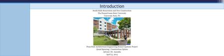 Penn State Architectural Engineering Senior Capstone Project Quaid Spearing | Construction Option Advisor: Dr. Anumba April 15, 2014 South Halls Renovation.