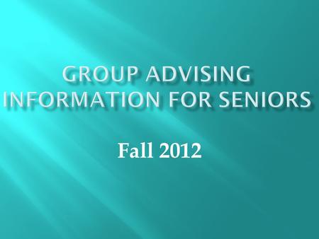 Fall 2012.  Update ISET Checklist according to unofficial transcript  Update your four-year plan  Complete a GPA prediction worksheet  Check on your.