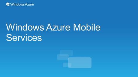 Windows Azure Mobile Services. Data Push Notifications Auth Scheduler Diagnostics & Scale Agenda.