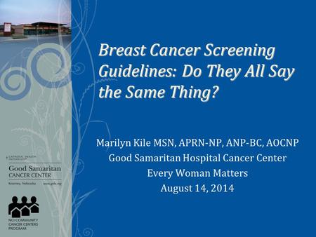 Breast Cancer Screening Guidelines: Do They All Say the Same Thing?