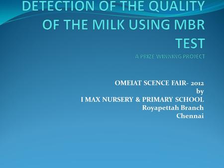 OMEIAT SCENCE FAIR- 2012 by I MAX NURSERY & PRIMARY SCHOOL Royapettah Branch Chennai.