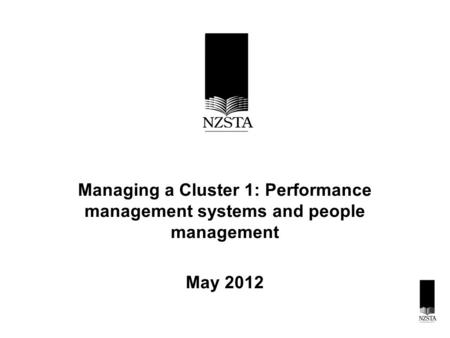 Managing a Cluster 1: Performance management systems and people management May 2012.