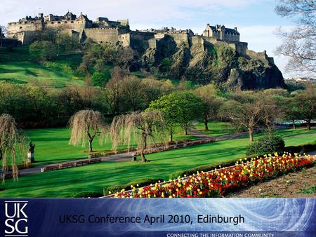 UKSG Conference April 2010, Edinburgh. The UKSG Usage Factor Project A Progress Report Richard Gedye and John Cox UKSG Conference April 2010, Edinburgh.