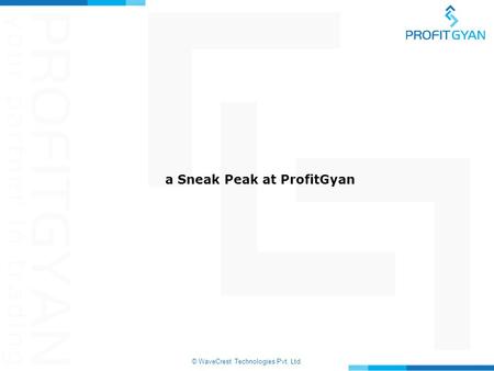 © WaveCrest Technologies Pvt. Ltd. a Sneak Peak at ProfitGyan.