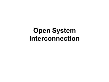 Open System Interconnection