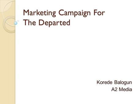 Marketing Campaign For The Departed Korede Balogun A2 Media.