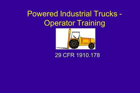 Powered Industrial Trucks - Operator Training