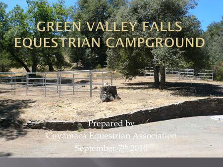 Prepared by Cuyamaca Equestrian Association September 7 th 2010.